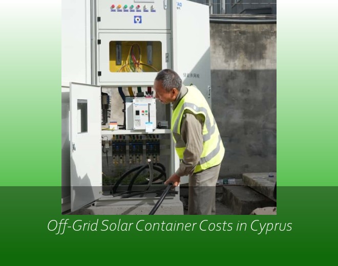 Off-Grid Solar Container Costs in Cyprus